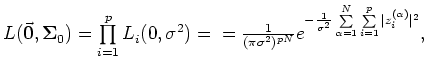 $
L(\vec{\bf0},\S _0)=\prod\limits_{i=1}^pL_i(0,{\bf\sigma}^2)=\\
=\frac{1}{(\p...
...a}^2}\sum\limits_{\alpha=1}^N\sum\limits_{i=1}^p
\vert z_i^{(\alpha)}\vert^2},
$