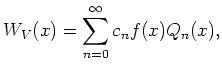 $\displaystyle W_V (x)=\sum\limits_{n=0}^{\infty}c_n f(x)Q_n(x) ,$